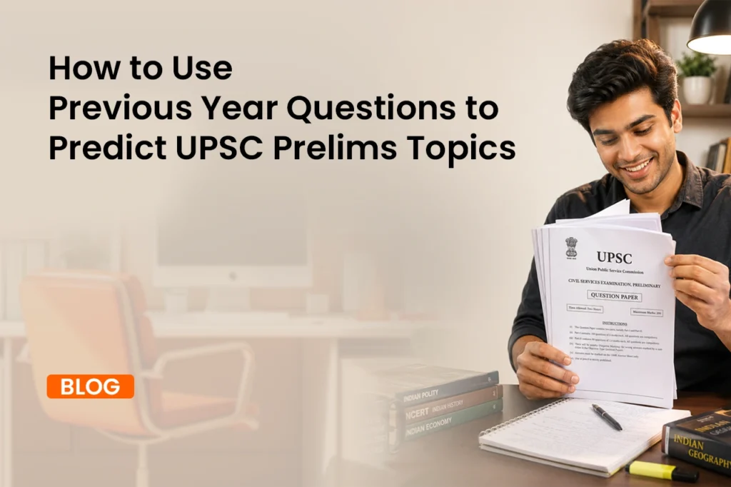 How to Use Previous Year Questions to Predict UPSC Prelims Topics